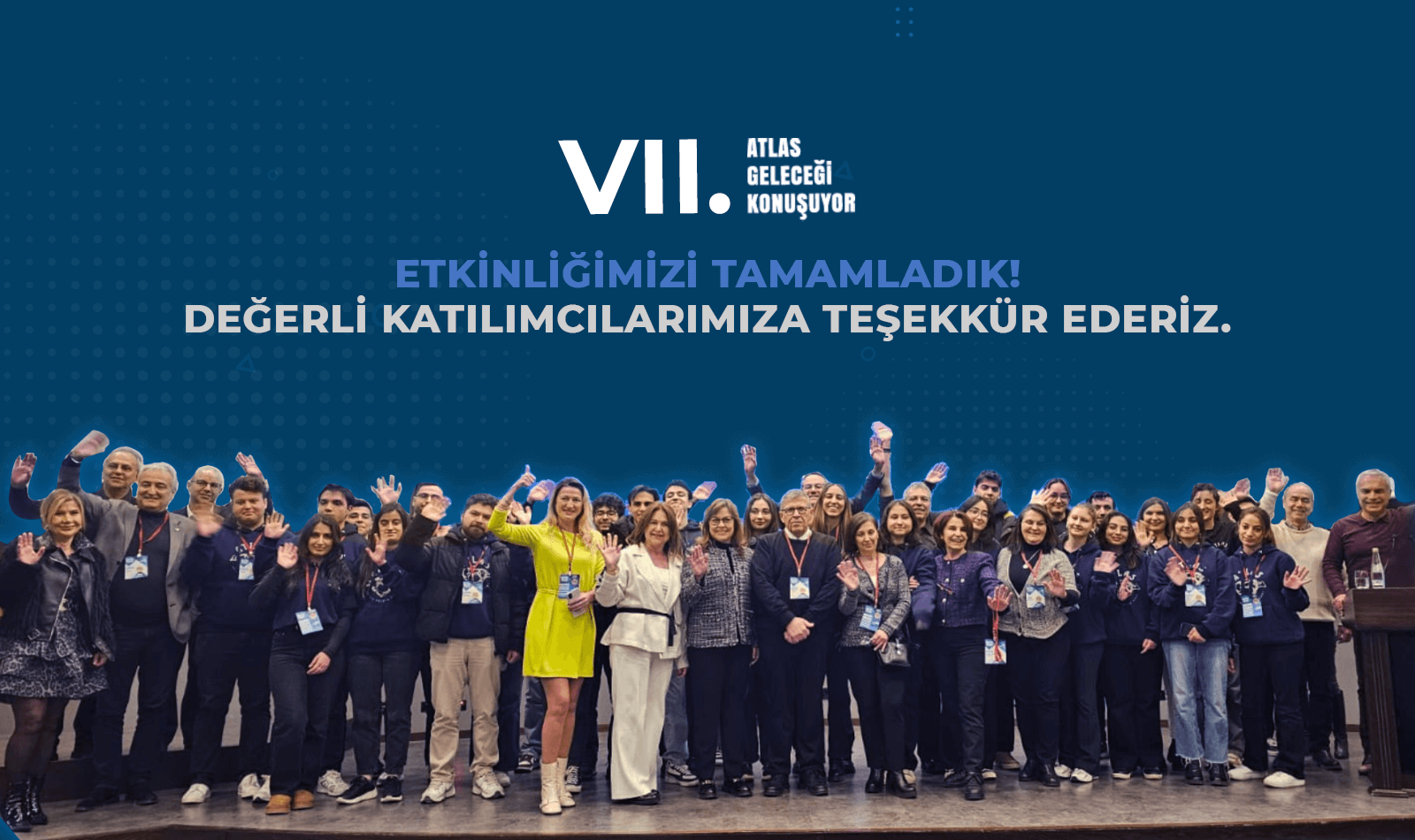 7. Atlas Geleceği Konuşuyor Tamamlandı	